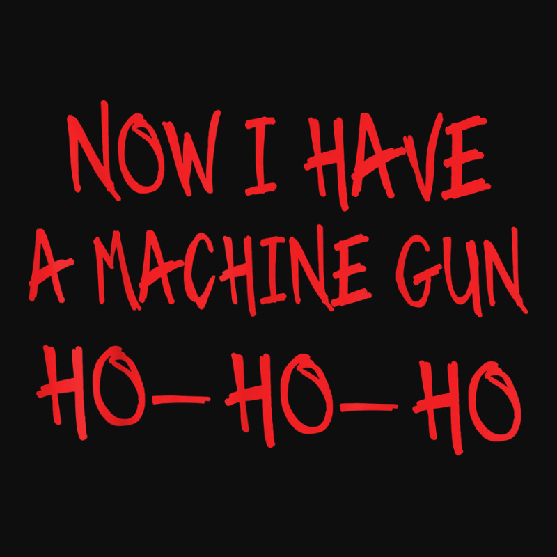 Funny Christmas Now I Have A Machine Gun Ho Ho Ho T Shirt Crop Top by cm-arts | Artistshot