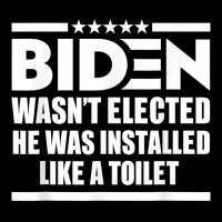 Joe Biden Wasn’t Elected He Was Installed Like A Toilet T Shirt Youth Jogger | Artistshot