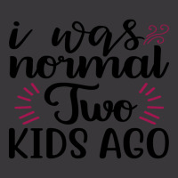 I Was Normal Two Kids Ago Ladies Curvy T-shirt | Artistshot