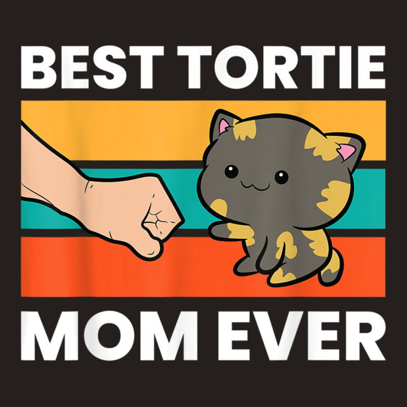 Tortoiseshell Cat Mom Best Tortie Mom Ever Tank Top by DevynGiorgio | Artistshot