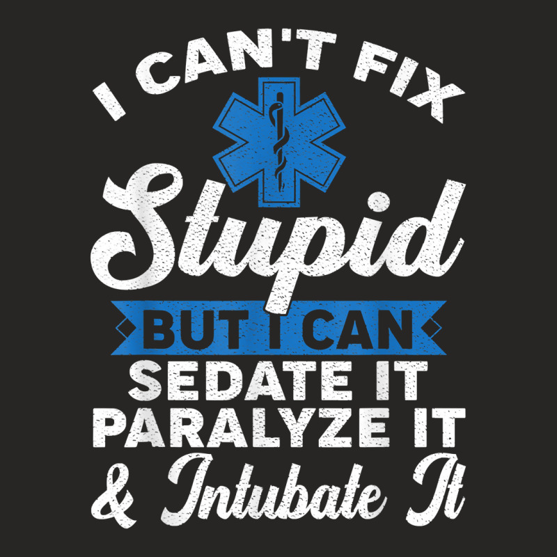 Paramedic Emt Can Sedate And Paralyze Stupid Funny Ems T Shirt Ladies Fitted T-Shirt by cm-arts | Artistshot