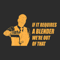 If It Requires A Blender We're Out Of That, Funny Bartender Exclusive T-shirt | Artistshot