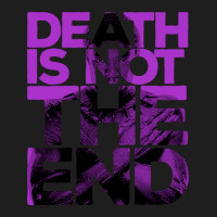 D*ath Is Not The End Classic T-shirt | Artistshot