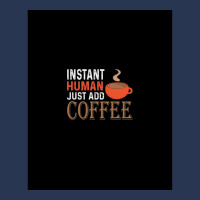 Instant Human Just Add Coffee - Funny Coffee Ladies Denim Jacket | Artistshot