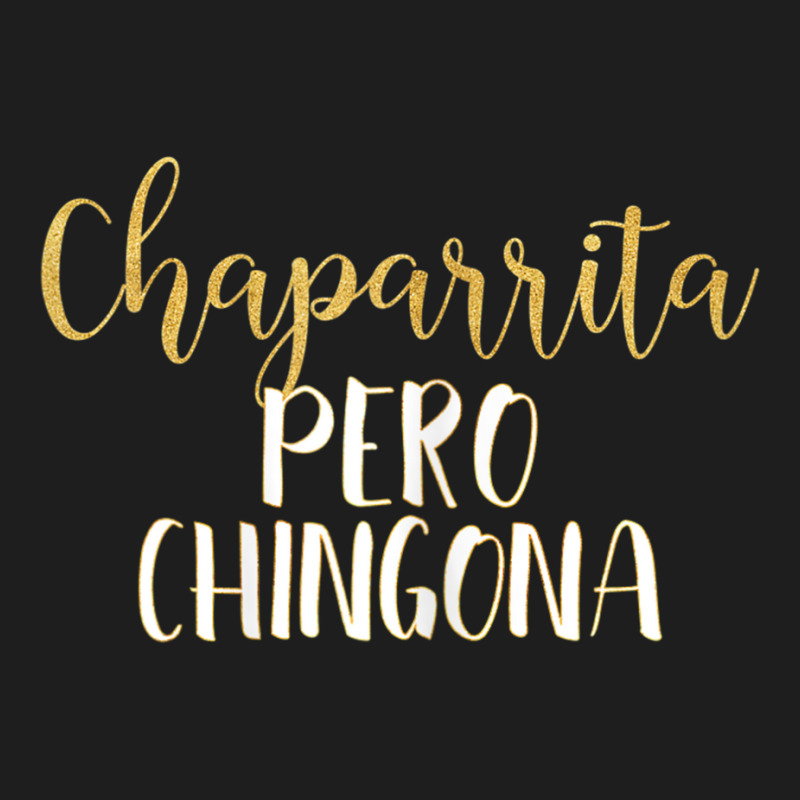 Womens Chicana Latinx Chiquita Chingona Mexican Gifts For Women Classic T-shirt by StarActon | Artistshot