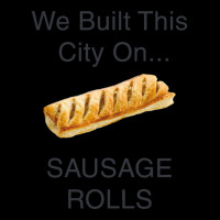 We Built This City ...on Sausage Rolls Funny British Design Long Sleeve Shirts | Artistshot