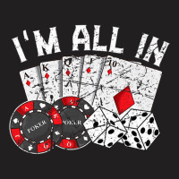 Poker Player Gamble Casino Card Bet Texas Hold Em I'm All In Premium T T-shirt | Artistshot