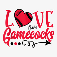 Love Those Gamecocks Fun T Shirt To Support Your Team Tank Top Ladies Fitted T-shirt | Artistshot