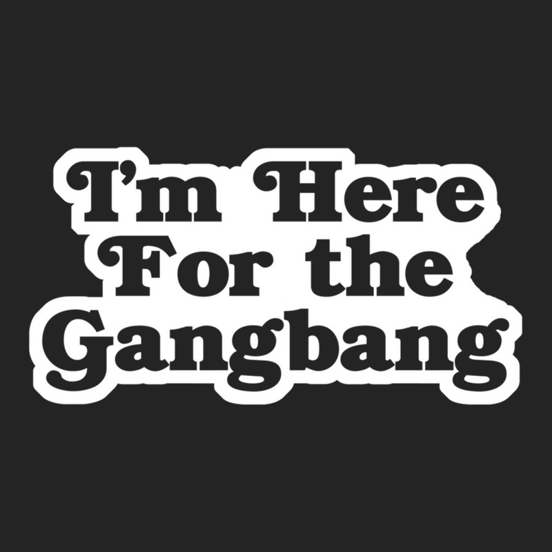 I'm Here For The Gangbang 3/4 Sleeve Shirt | Artistshot