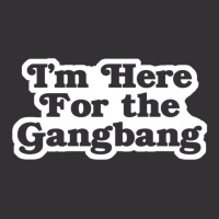 I'm Here For The Gangbang Vintage Hoodie And Short Set | Artistshot