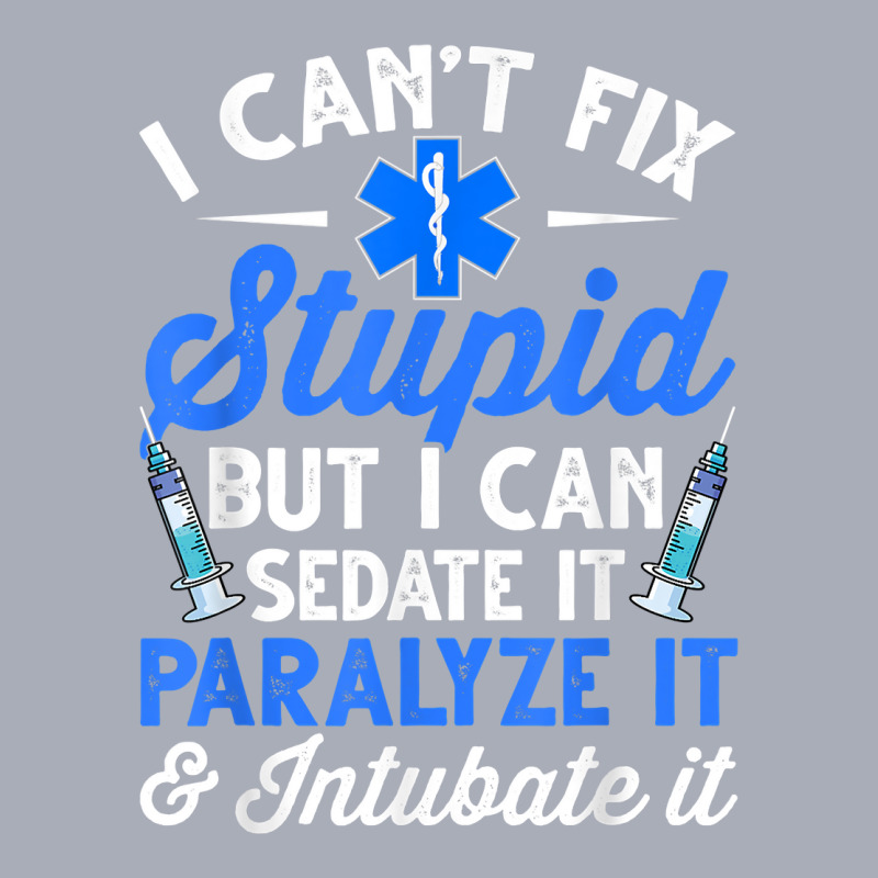 Paramedic Emt Can Sedate And Paralyze Stupid Funny Ems T Shirt Tank Dress by cm-arts | Artistshot