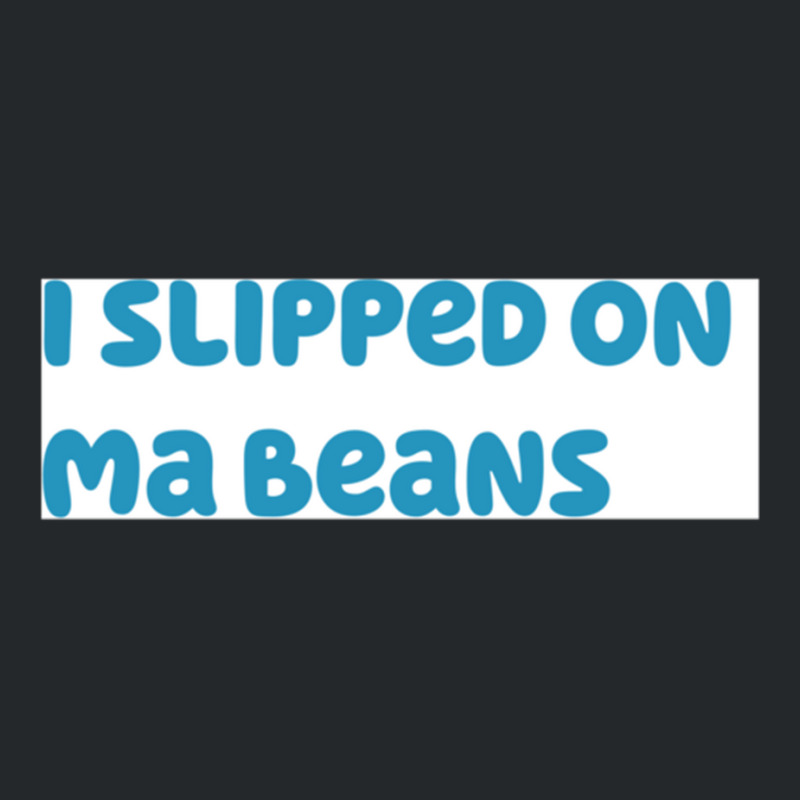 I Slipped On Ma Beans Crewneck Sweatshirt | Artistshot