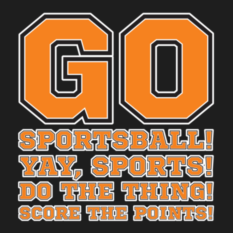 Go Sportsball! Do The Thing Win The Points Funny Sports T-Shirt