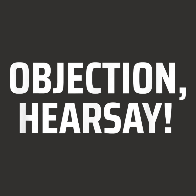 Objection, Hearsay! T Shirt Champion Hoodie | Artistshot