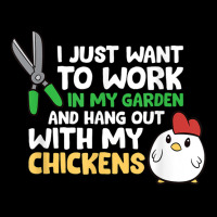 I Just Want To Work In Garden And Hang Out With My Chickens T Shirt Toddler Sweatshirt | Artistshot