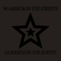 Warrior In The Streets, Goddess In The Sheets Tank Top | Artistshot