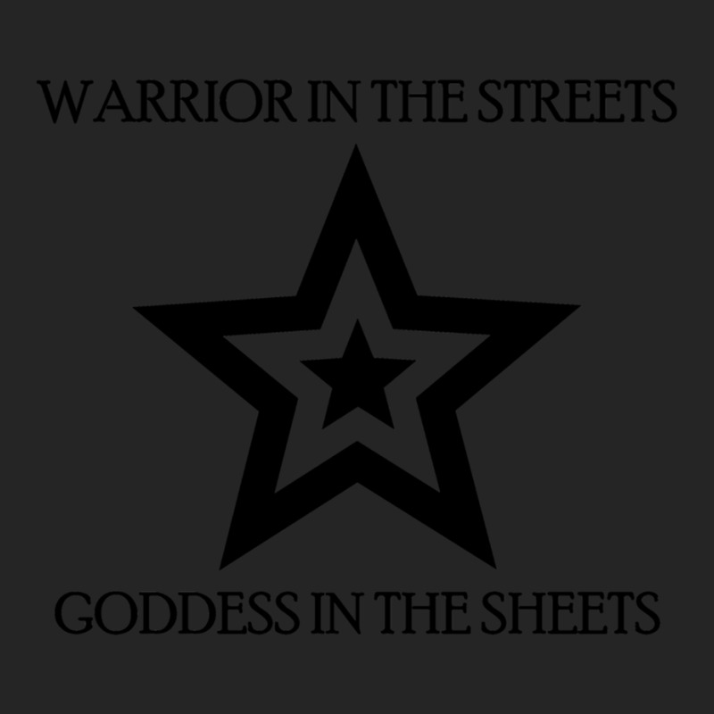 Warrior In The Streets, Goddess In The Sheets Unisex Hoodie | Artistshot