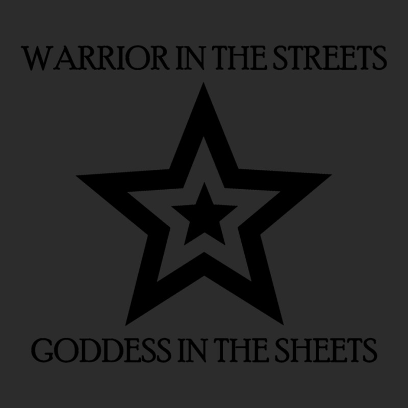 Warrior In The Streets, Goddess In The Sheets Exclusive T-shirt | Artistshot