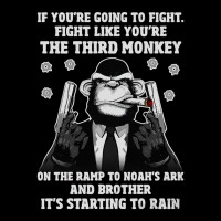 If You're Going To Fight Fight Like You're The Third Monkey On The Ram Pocket T-shirt | Artistshot