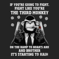 If You're Going To Fight Fight Like You're The Third Monkey On The Ram 3/4 Sleeve Shirt | Artistshot