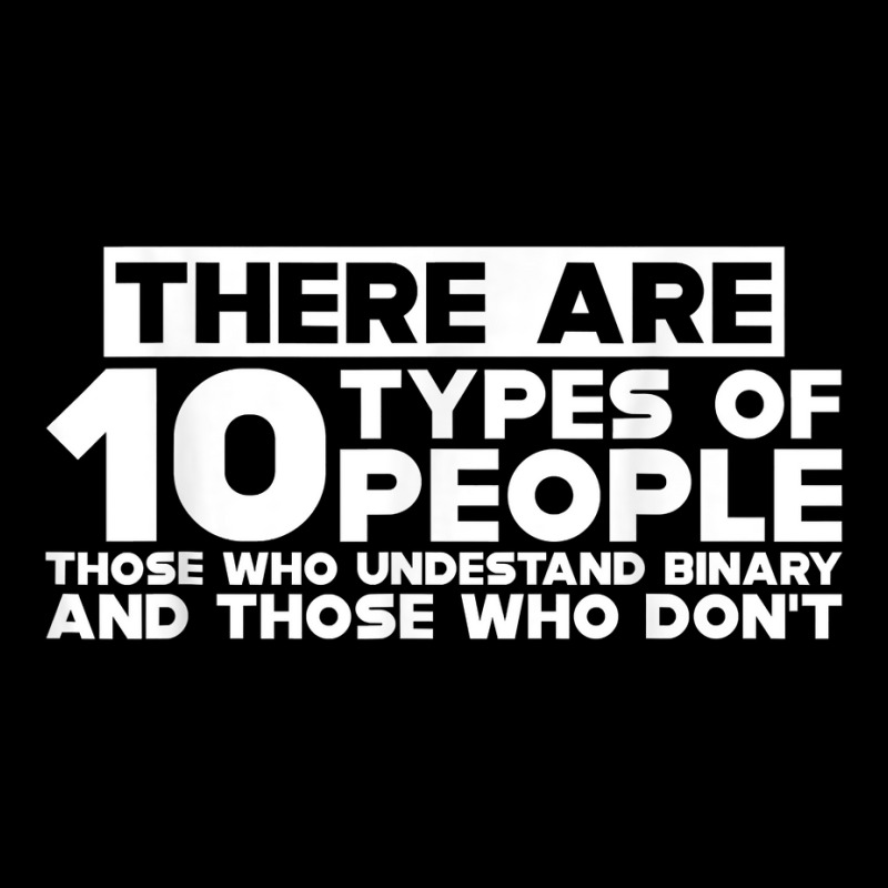 There Are 10 Types Of People, Binary Joke      T Shirt Toddler Sweatshirt by djhsyhaa | Artistshot