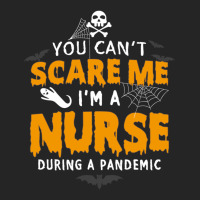 You Cant Scare Me Im A Nurse During A Pandemic Funny 2020 Halloween Unisex Hoodie | Artistshot