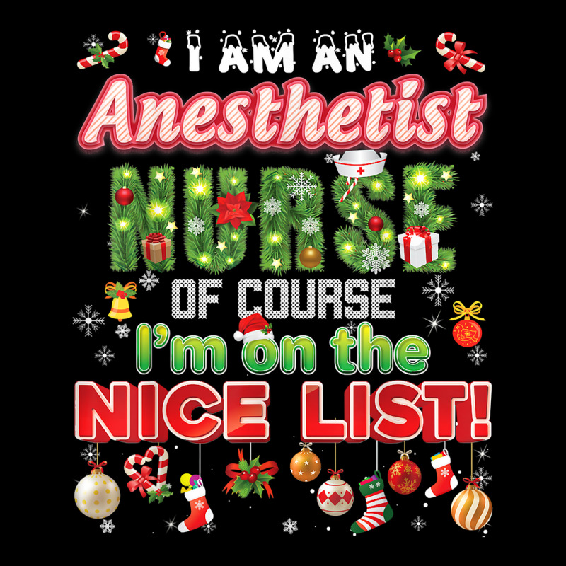 I'm A Anesthetist Nurse Of Course I Am On The Nice List Xmas T Shirt Adjustable Cap | Artistshot