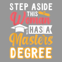 Step Aside This Woman Has A Master's Degree T Shirt Women's V-neck T-shirt | Artistshot