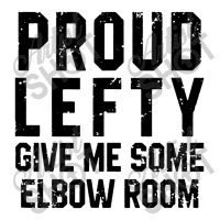 Proud Lefty Give Me Some Elbow Room Funny Baby Bodysuit | Artistshot