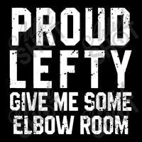 Proud Lefty Give Me Some Elbow Room Funny Legging | Artistshot