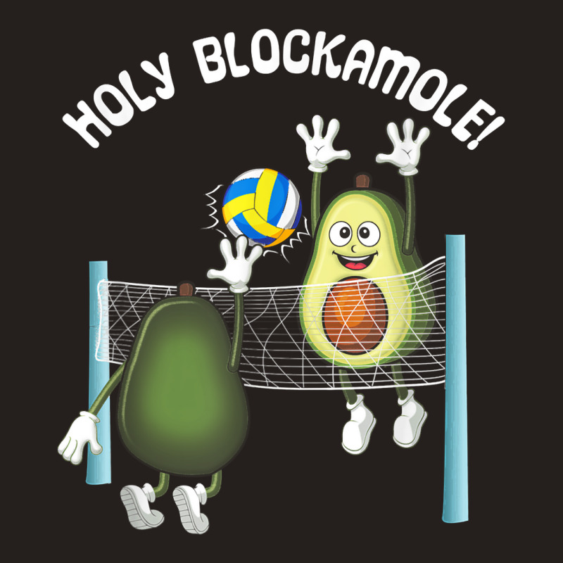 Holy Blockamole! Guacamole Player Blocker Volleyball T Shirt Tank Top by cm-arts | Artistshot