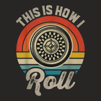 Retro Roulette Player This Is How I Roll Casino T Shirt Ladies Fitted T-shirt | Artistshot