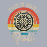 Retro Roulette Player This Is How I Roll Casino T Shirt Tank Dress | Artistshot