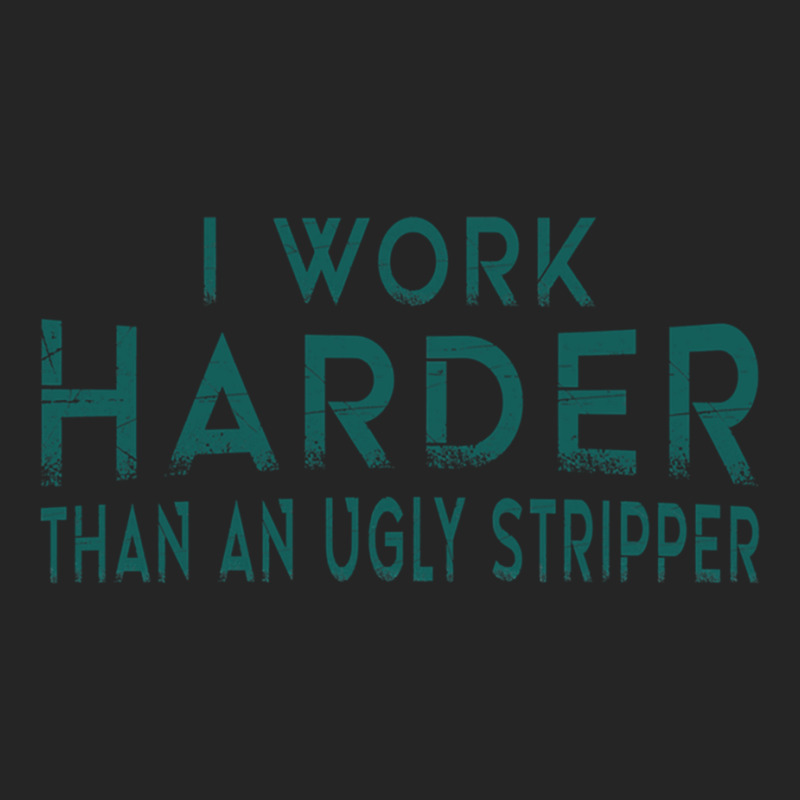 I Work Harder Than An Ugly Stripper Funny Clubs Blue Unisex Hoodie by cm-arts | Artistshot