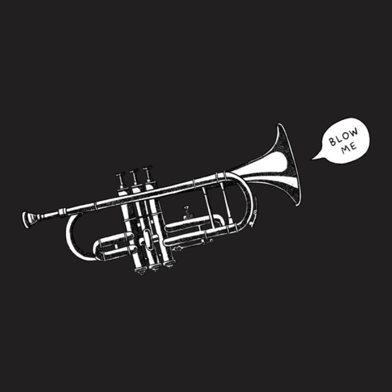 Blow Me Trumpet T-shirt | Artistshot