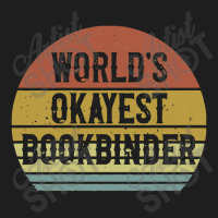 Bookbinder   World's Okayest Bookbinder Classic T-shirt | Artistshot