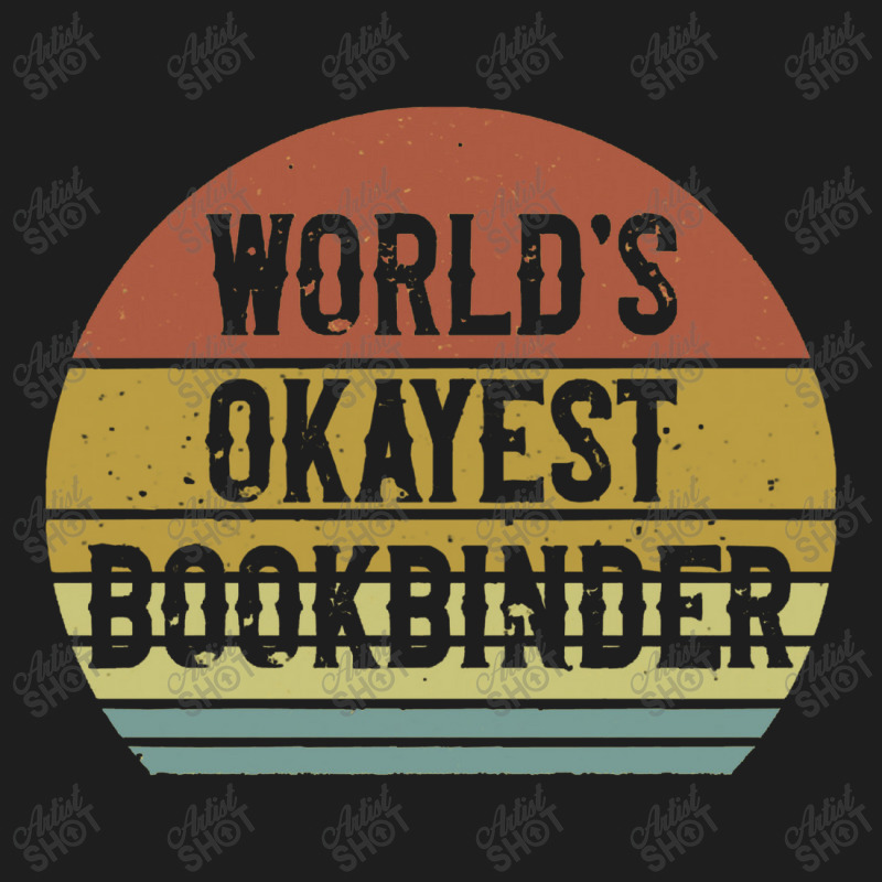 Bookbinder   World's Okayest Bookbinder Classic T-shirt by salamansik | Artistshot