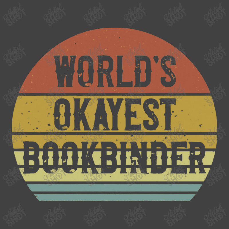 Bookbinder   World's Okayest Bookbinder Vintage T-Shirt by salamansik | Artistshot