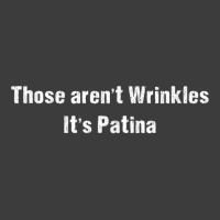 Funny Sarcastic Those Aren't Wrinkles It's Patina T Shirt Men's Polo Shirt | Artistshot