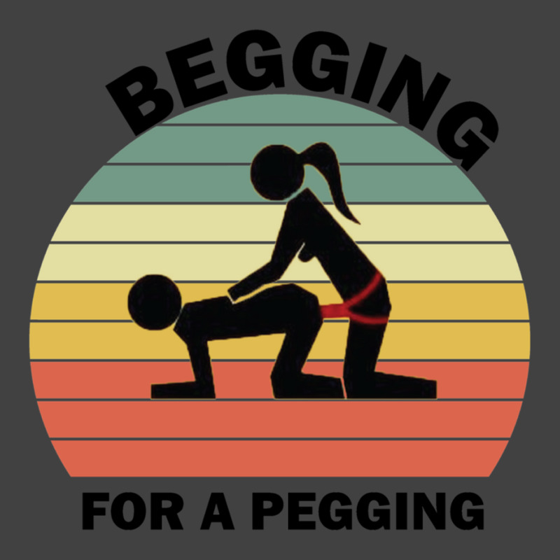 Begging For A Pegging Dominatrix Mistress Bdsm Pegged Vintage T-shirt | Artistshot