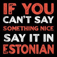 Say It In Estonian Funny Estonia Humor Tallinn Sayings Tank Top V-neck Tee | Artistshot