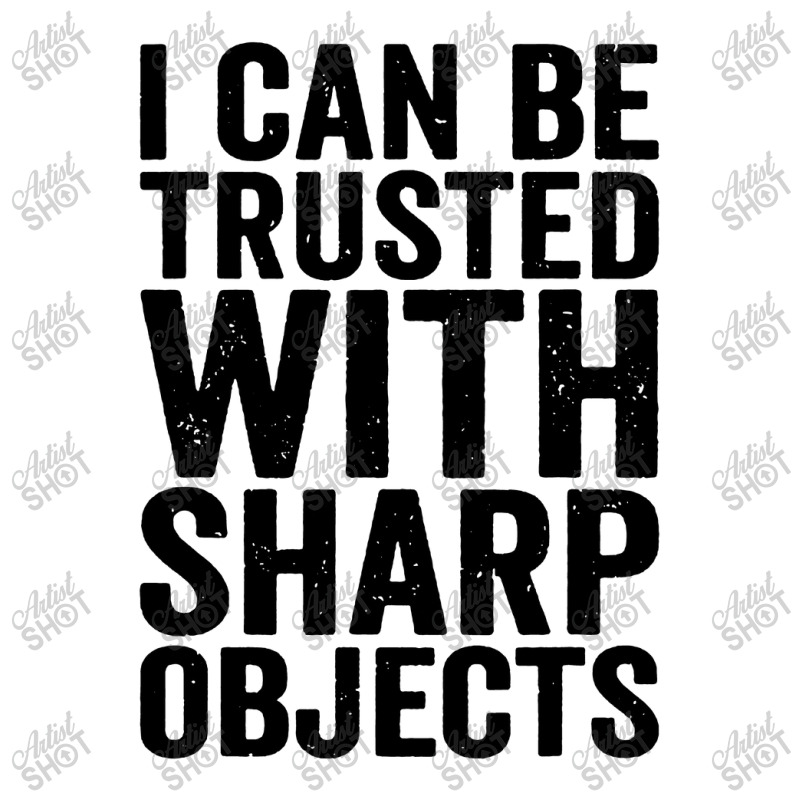 I Can Be Trusted With Objects Sticker | Artistshot