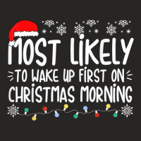 Most Likely To Wake Up First On Christmas Morning Xmas Light T Shirt Ladies Fitted T-shirt | Artistshot