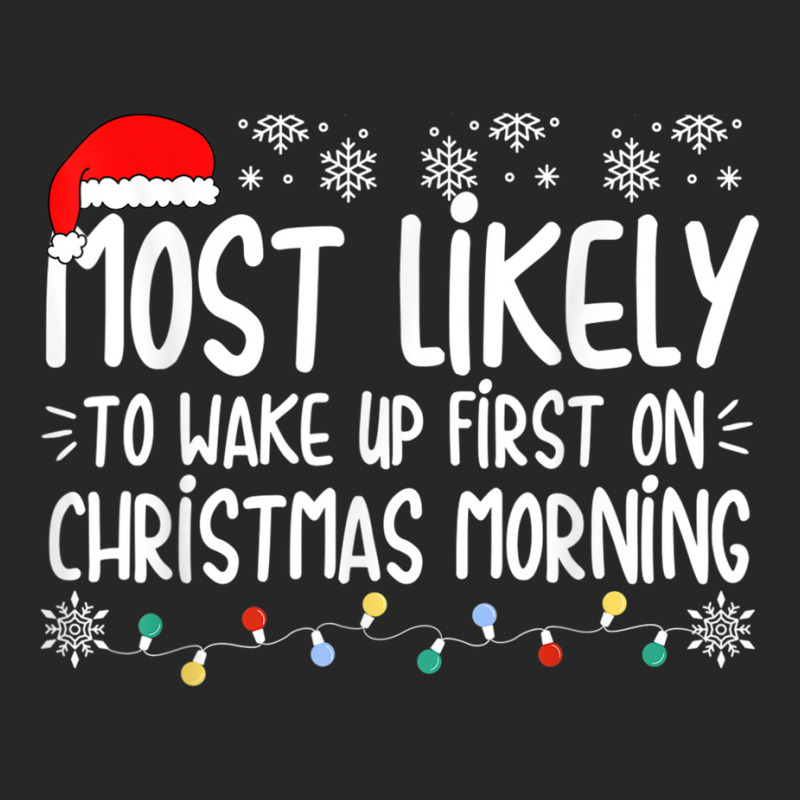 Most Likely To Wake Up First On Christmas Morning Xmas Light T Shirt Women's Pajamas Set by cm-arts | Artistshot