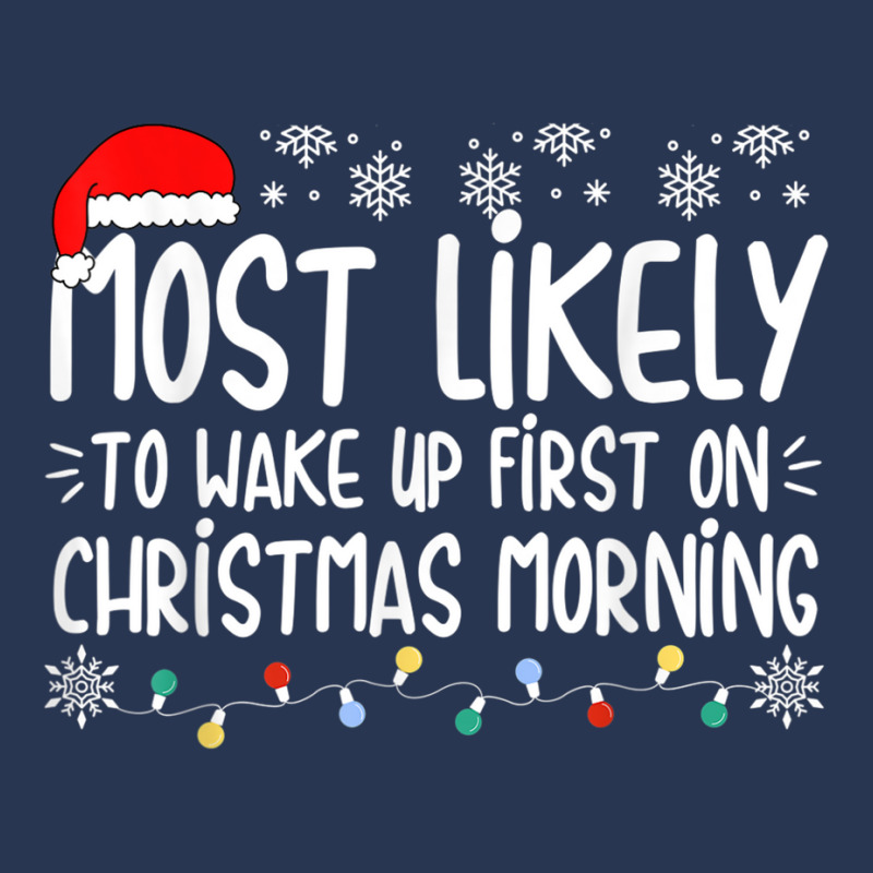 Most Likely To Wake Up First On Christmas Morning Xmas Light T Shirt Ladies Denim Jacket by cm-arts | Artistshot