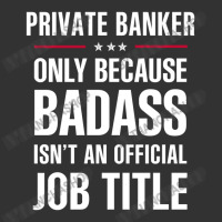 Private Banker Because Badass Isn't A Job Title Bridal Gift Baby Bodysuit | Artistshot