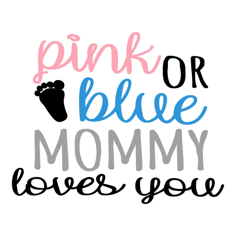 Pink Or Blue Mommy Loves You Maternity Scoop Neck T-shirt by honeysuckle | Artistshot