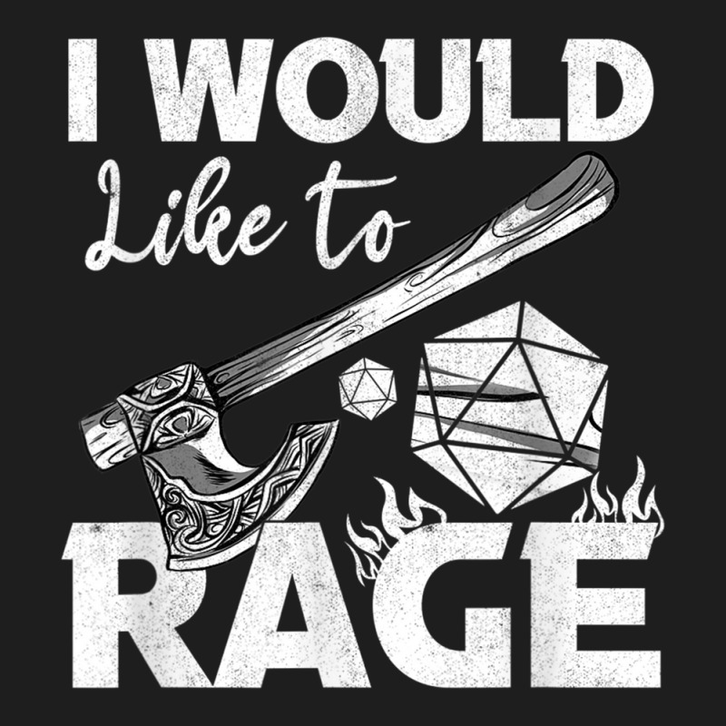 I Would Like To Rage Tabletop Barbarian Role Play Ttrpg Rpg Classic T-shirt by LilyWillis | Artistshot