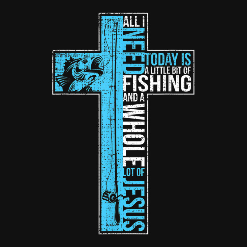 All I Need Is Fishing Jesus Christian Cross Fish Metal Print Square By ...