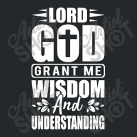 God Grant Me Wisdom  And Understanding Crewneck Sweatshirt | Artistshot